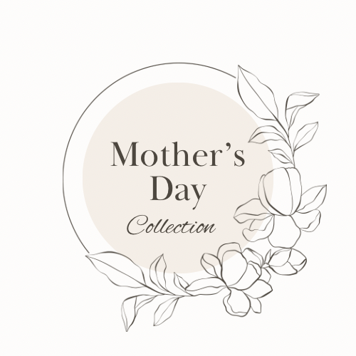 MOTHER'S DAY COLLECTION