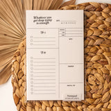 WHATEVER YOU GET DONE TODAY NOTEPAD