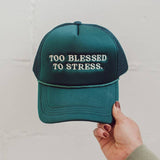 TOO BLESSED TO STRESS HAT