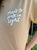 WALK IN THE LIGHT TEE