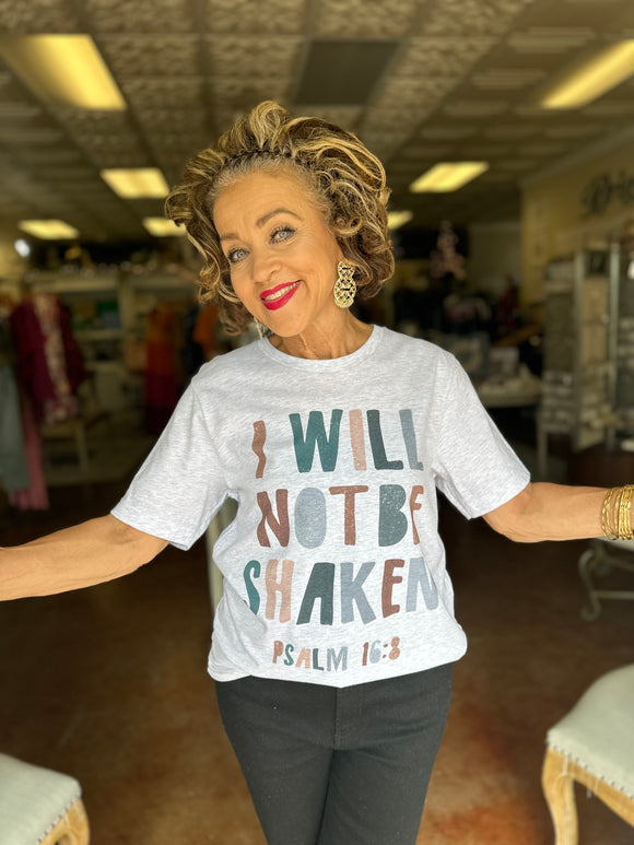 I WILL NOT BE SHAKEN GRAPHIC TEE