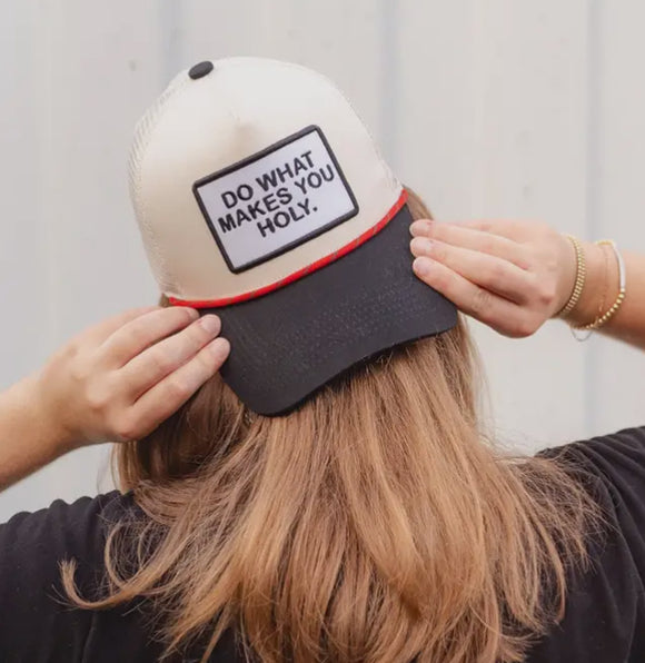 DO WHAT MAKES YOU HOLY HAT