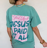 JESUS PAID IT ALL COMFORT COLOR TEE