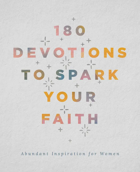 180 DEVOTIONS TO SPARK YOUR FAITH