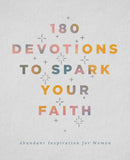 180 DEVOTIONS TO SPARK YOUR FAITH