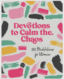 DEVOTIONS TO CALM THE CHAOS