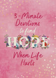 3 - MINUTE DEVOTION TO FIND HOPE WHEN LIFE HURTS