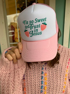 TIS' SO (BERRY) SWEET TO TRUST IN JESUS TRUCKER HAT