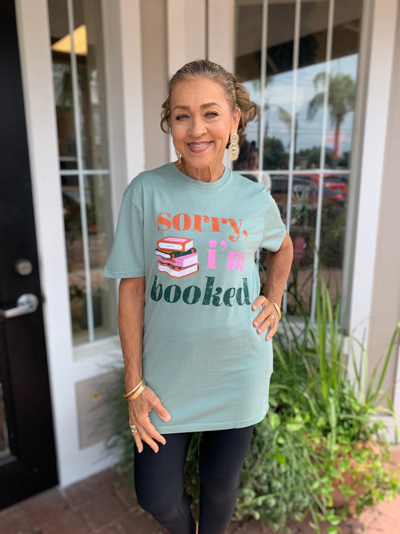 SORRY I’M BOOKED TEE