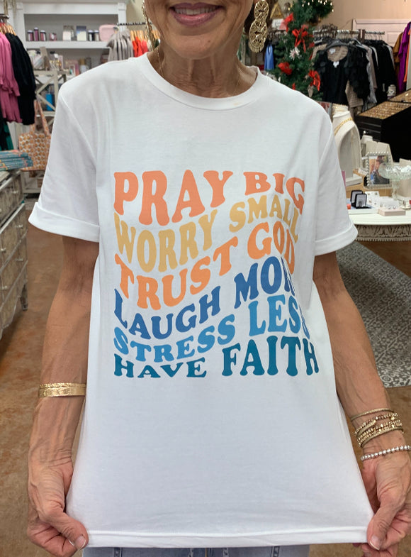 HAVE FAITH INSPIRED WORDS TEE