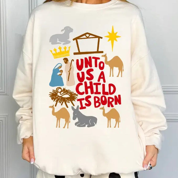 UNTO US A CHILD IS BORN SWEATSHIRT