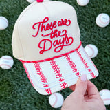 THESE ARE THE DAYS BASEBALL HAT