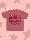 HEAVENS DECLARE HIS GLORY TEE